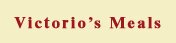 victorio's meals