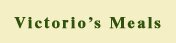 victorio's meals